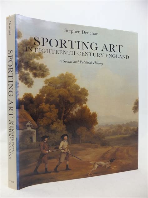 Sporting Art In Eighteenth Century England A Social And Political