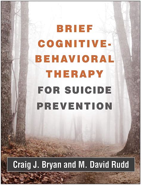 Brief Cognitive Behavioral Therapy For Suicide Prevention Uk Bryan Craig J Rudd