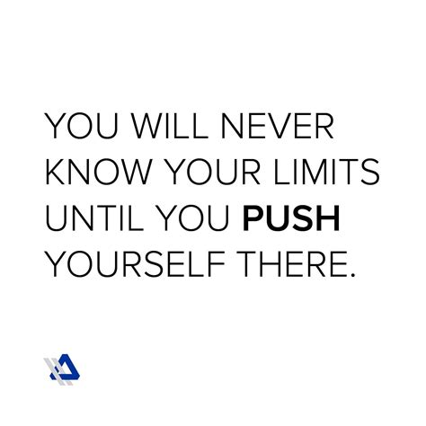 You Will Never Know You Limits Until You Push Yourself There Fitness