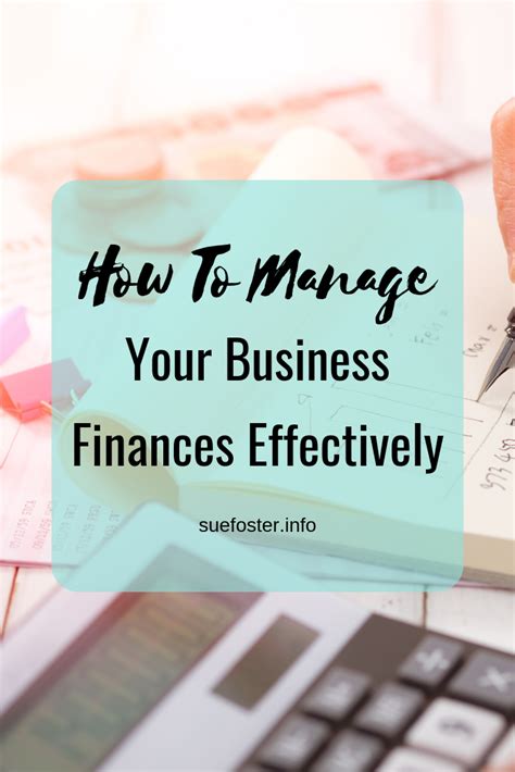 How To Manage Your Business Finances Effectively Sue Foster Ways To