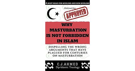 Why Masturbation Is Not Forbidden In Islam Dispelling The Wrong