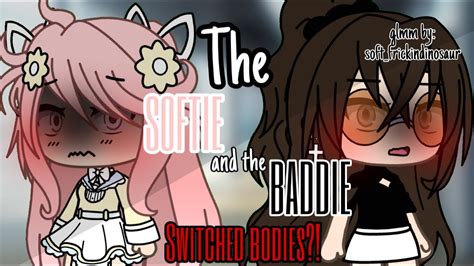 The Softie And The Baddie Switched Bodies Gacha Life Glmm