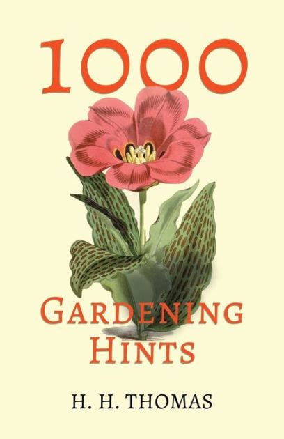1000 Gardening Hints By H H Thomas Paperback Barnes And Noble