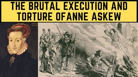 The Brutal Execution And Torture Of Anne Askew Youtube