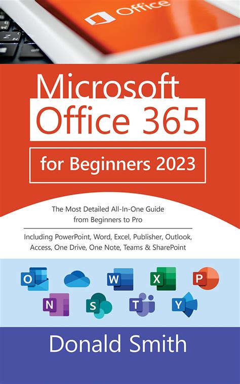 Microsoft Office 365 For Beginners 2023 The Most Detailed All In One