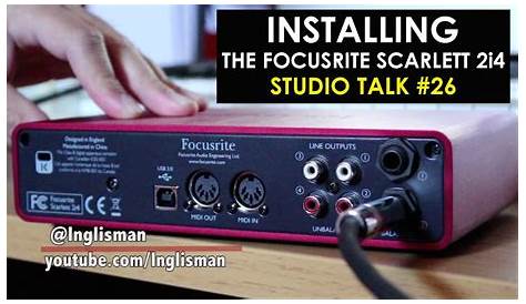 INSTALLING The Focusrite SCARLETT 2i4 - Studio Talk #26 - YouTube