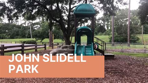 John Slidell Park Youtube