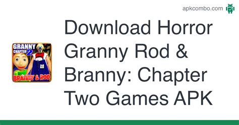 Horror Granny Rod Branny Chapter Two Games Apk Android Game Free