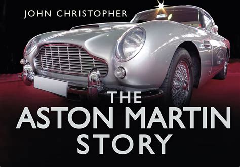 The Aston Martin Story Story Series Christopher John 9780752471334