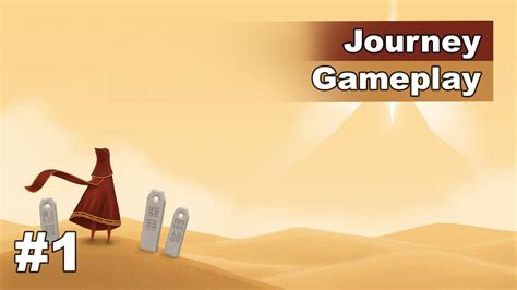 Journey Gameplay 1 Youtube