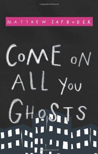 Come On All You Ghosts Academy Of American Poets