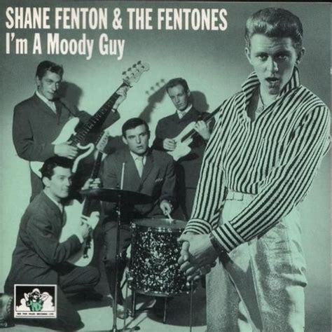 Shane Fenton And The Fentones Im A Moody Guy Lyrics And Tracklist Genius