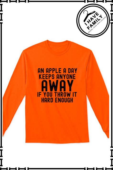 An Apple A Day Keeps Anyone Away If You Throw It Hard Enough Funny Shirt Funny Shirts Funny