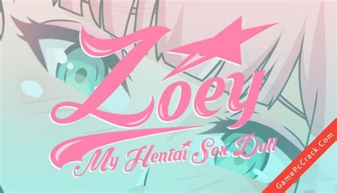 Free Download Zoey My Hentai Sex Doll Full Crack Tải Game Zoey My