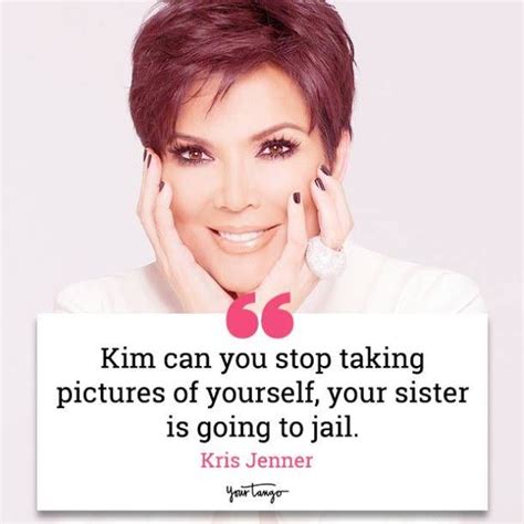 30 Kris Jenner Quotes About How To Be Successful A Mom And A Strong