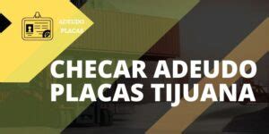 Checar Adeudo De Placas En Tijuana Pago 2022