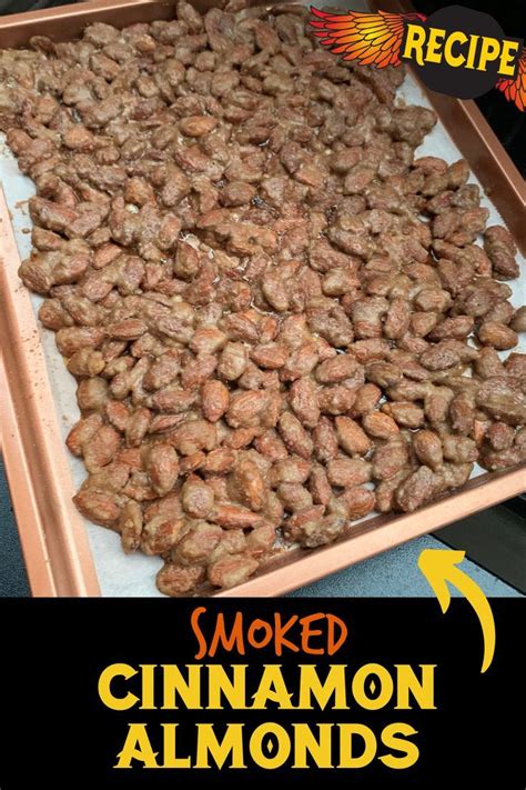 Smoked Cinnamon Almonds Recipe In 2022 Cinnamon Almonds Smoked