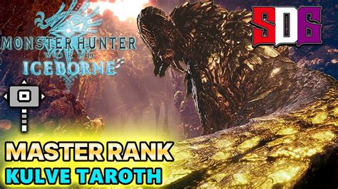 Monster Hunter World Iceborne Master Rank Kulve Taroth Solo Run