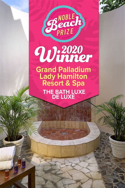 2020 noble beach prize the bath luxe de luxe grand palladium lady hamilton resort and spa