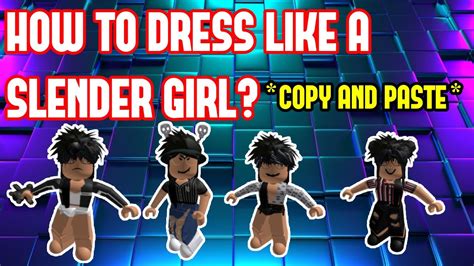 How To Dress Like A Slender Girl Roblox Youtube