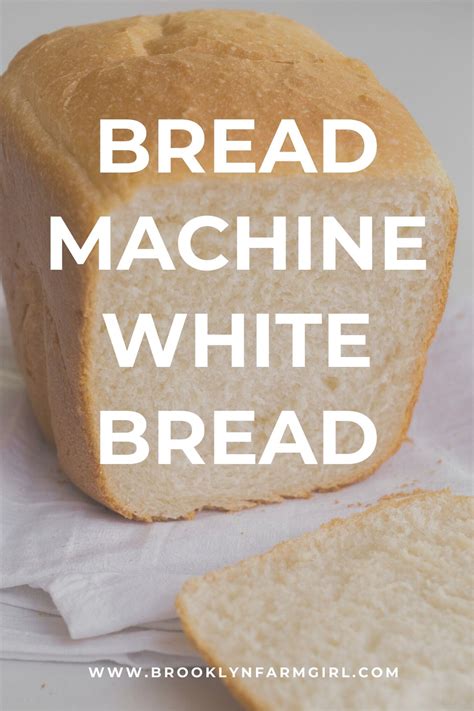 Bread Machine White Bread Brooklyn Farm Girl