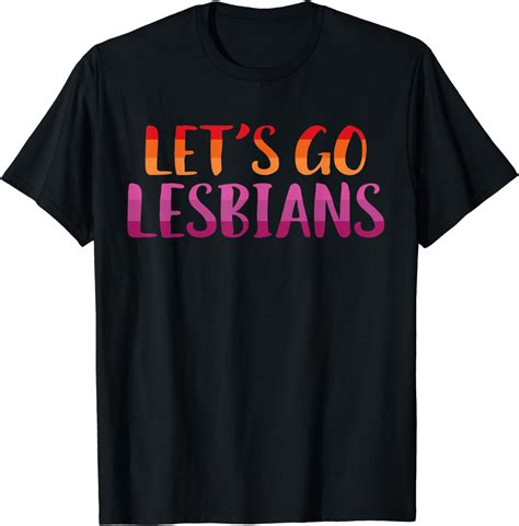 Let S Go Lesbians Funny Queer Lesbian Pride T Shirt Amazon Co Uk Fashion