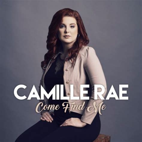 Camille Rae Releases Come Find Me — Narrating The Ups And Downs Of