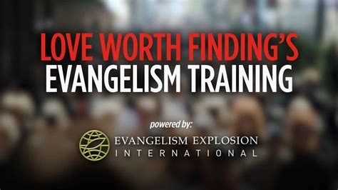 Evangelism Training Love Worth Finding Ministries