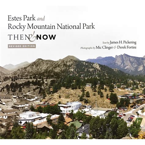 Estes Park And Rocky Mountain National Park Then And Now Rocky