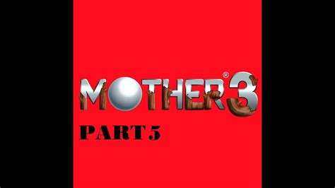 Mother 3 Part 5 38 Youtube