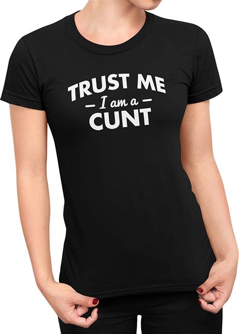 Trust Me I Am A Cunt Lustiges T Shirt Mit Rundhalsausschnitt Xl