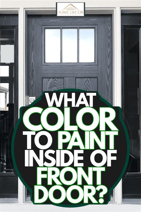 Inside Door Paint Colors Painting The Inside Of Front Door Front Door Inside Color Exterior