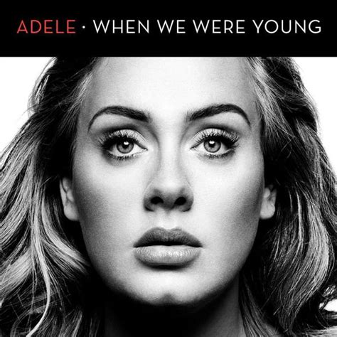 Explore 1 meaning and explanations or write yours. Download free Adele When We Were Young sheet music PDF