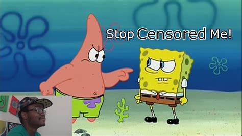 Spongebob Censored Reaction Youtube