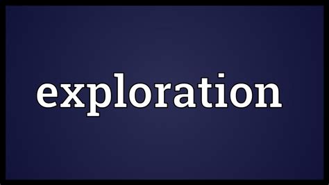 Exploration Meaning Youtube