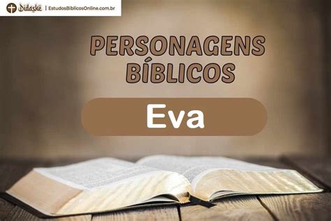 Eva Na Bíblia Gênesis 1 Estudos Bíblicos Online