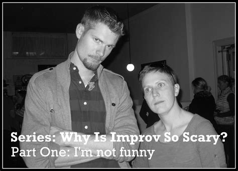 Why Is Improv So Scary Part One Im Not Funny — Improv Cincinnati