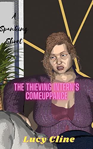 a spanking short the thieving intern s comeuppance kindle edition by cline lucy literature