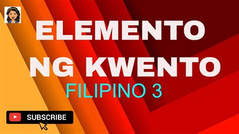 Filipino 3 Elemento Ng Kwento Youtube
