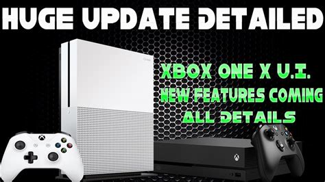 Huge Xbox Update Detailed New Xbox One X Ui New Features And