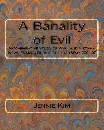 A Banality Of Evil Kindle Edition By Kim Jennie Politics And Social Sciences Kindle Ebooks