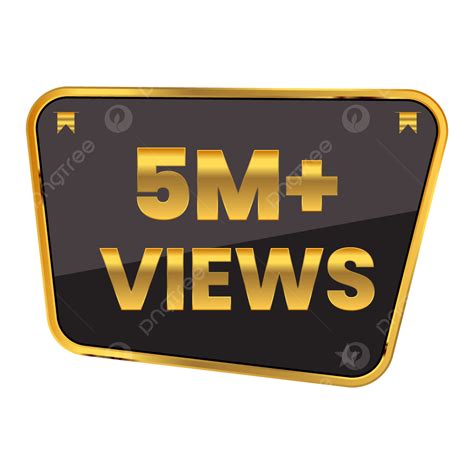 Five Million Views Png Png Vector Psd And Clipart With Transparent