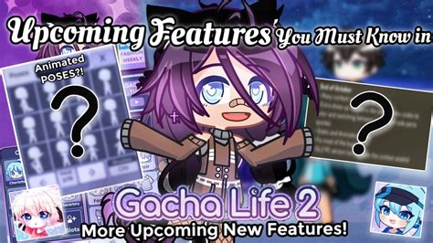 Upcoming Gacha Life 2 Features You Must Know Gl2 Updates Youtube