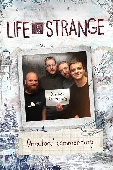 Life Is Strange Directors Commentary 2016 Posters — The Movie