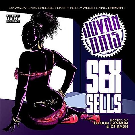 sex sells feat dj don cannon and dj kash [explicit] by jovan dais on amazon music