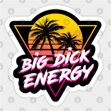 big dick energy big dick energy sticker teepublic au