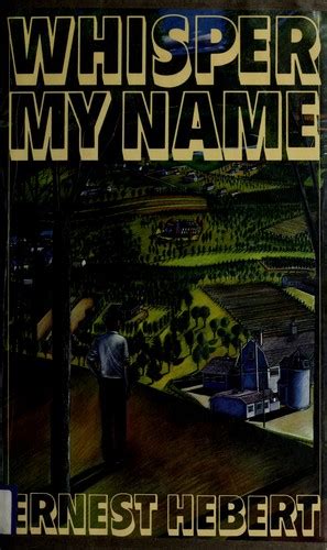 Whisper My Name By Ernest Hebert Open Library