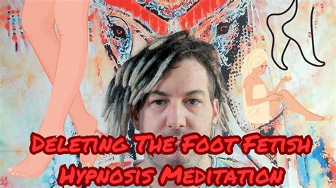 Delete Podophilia Foot Fetishism Hypnosis Meditation Hypnotherapy Youtube