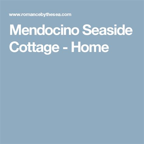 Mendocino Seaside Cottage Home Seaside Cottage