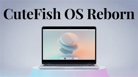 Cutefish Os Reborn One Of The Most Beautiful Linux Distro Youtube